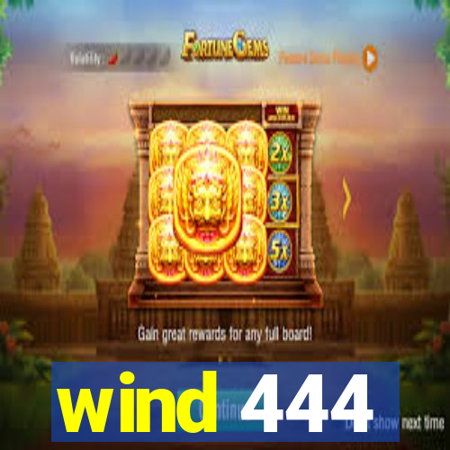 wind 444